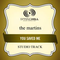 The Martins - You Saved Me (Studio Track)