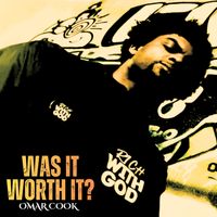 Omar Cook - Was It Worth It?