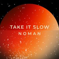 NOMAN - Take It Slow