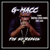 G-Macc - Foe No Reason (Radio Edit)