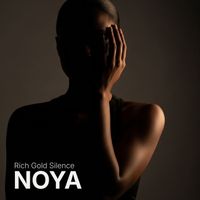 NOYA - Rich Gold Silence
