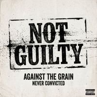 Against the Grain - Never Convicted (Explicit)