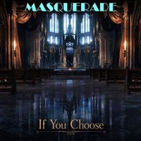 Masquerade - If You Choose