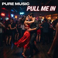 Pure Music - Pull Me In