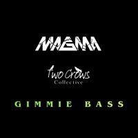 MAGMA - GIMMIE BASS