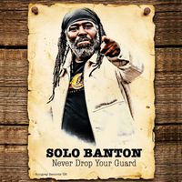 Solo Banton - Never Drop Your Guard