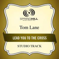 Tom Lane - Lead You To The Cross (Studio Track)