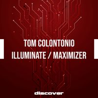 Tom Colontonio - Illuminate / Maximizer