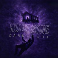 Dark Light - Home Gone (Explicit)