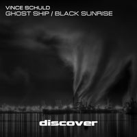 Vince Schuld - Ghost Ship / Black Sunrise