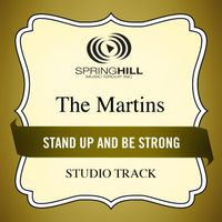 The Martins - Stand Up And Be Strong (Studio Track)