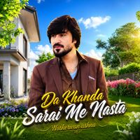 Nosherwan Ashna - Da Khanda Sarai Me Nasta