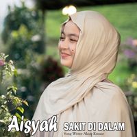 Aisyah - Sakit Di Dalam