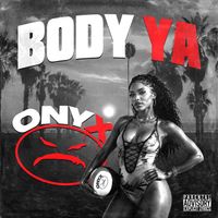 Onyx - Body Ya (Explicit)