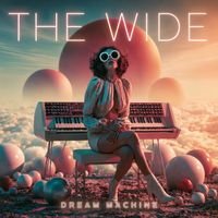 Dream Machine - The Wide