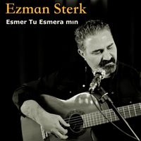 Ezman Sterk - Esmer Tu Esmera mın
