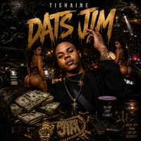 Tishaine - Dat's Jim