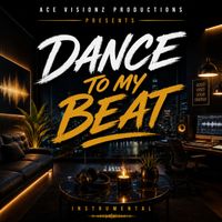 Ace Visionz Productions - Dance To My Beat (Instrumental)