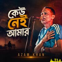 Azam Khan - Keu Nei Amar