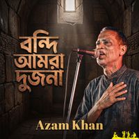 Azam Khan - Bondi Amra Dujona