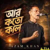 Azam Khan - Ar Koto Kal