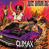 CLIMAX - Just Wanna Die