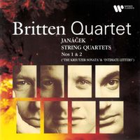 Britten Quartet - Janáček: String Quartets Nos. 1 "The Kreutzer Sonata" & 2 "Intimate Letters"
