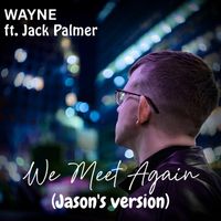 WAYNE - We Meet Again