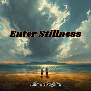 John McLaughlin - Enter Stillness