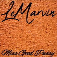 LeMarvin - Miss Good Pussy (Explicit)