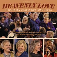 Gaither - Heavenly Love: A Southern Convention Sing-Along (Live)