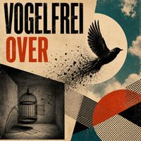 Vogelfrei - Over
