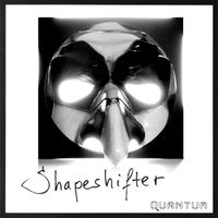 Quantum - Shapeshifter