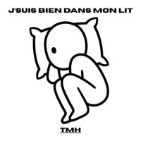 TMH - J'suis bien dans mon lit