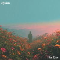 elysian - Her Eyes