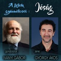 György Ákos, Iványi Gábor - A Lélek gyümölcsei - Jóság