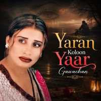 Naseebo Lal - Yaran Koloon Yaar Gawachan