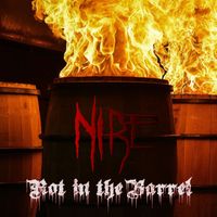 NIRE - Rot in the Barrel