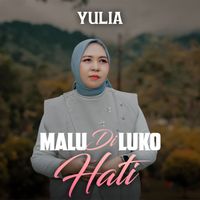 Yulia - Malu Di Luko Hati