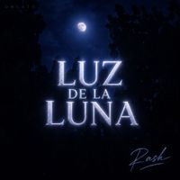 Rash - Luz De La Luna (Explicit)