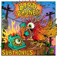 Subtronics - Bird Phone