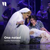 Hosila Rahimova - Ona nolasi