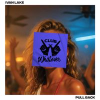 Ivan Lake - Pull Back