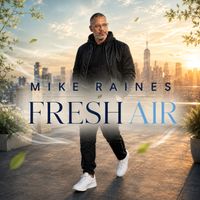 Mike Raines - Fresh Air