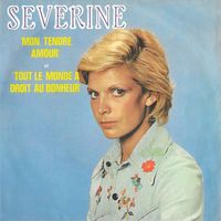 Séverine - Mon tendre amour / Tout le monde a droit au bonheur