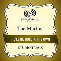 The Martins - He'll Be Holdin' His Own (Studio Track)