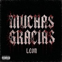 LEON - Muchas Gracias (Explicit)