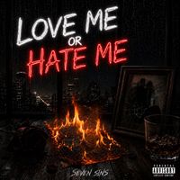 Seven Sins - Love Me or Hate Me (Explicit)