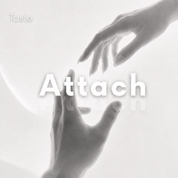 Taste - Attach