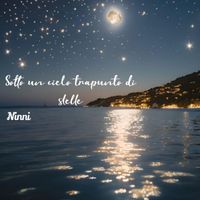 Ninni - Sotto un cielo trapunto di stelle